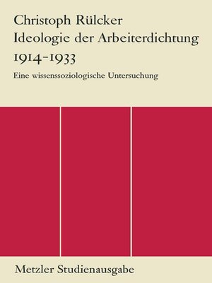 cover image of Ideologie der Arbeiterdichtung 1914-1933